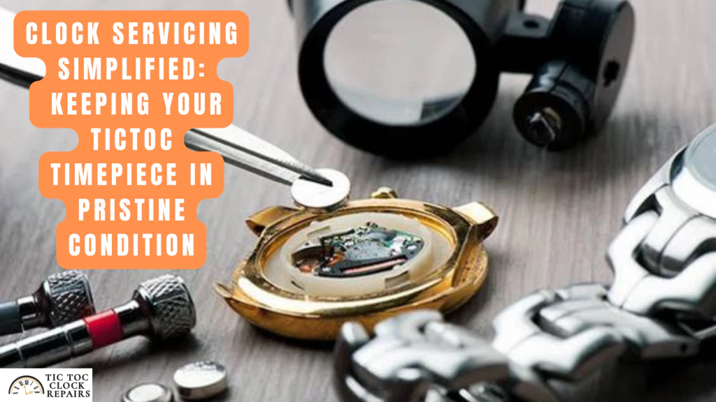 Keeping Your Tic Toc Timepiece in Pristine Condition