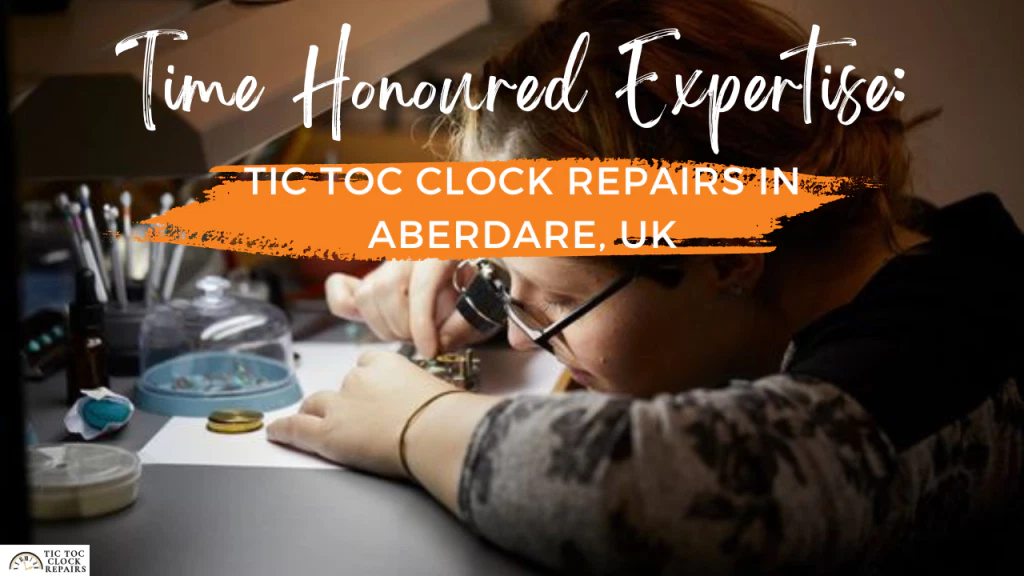 Tic Toc Clock Repairs in Aberdare, UK
